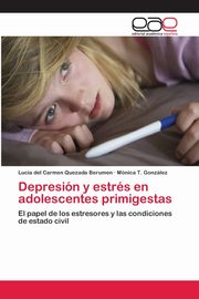 ksiazka tytu: Depresin y estrs en adolescentes primigestas autor: Quezada Berumen Luca del Carmen