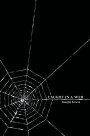 Caught in a Web, Lewis Joseph
