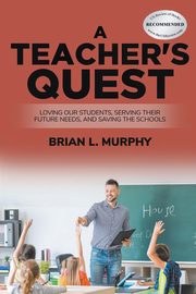 A Teacher's Quest, Murphy Brian L