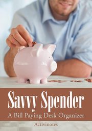 Savvy Spender - A Bill Paying Desk Organizer, Activinotes