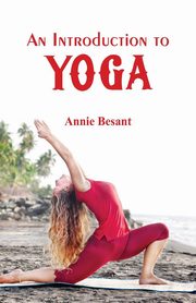 An Introduction to Yoga, Besant Annie