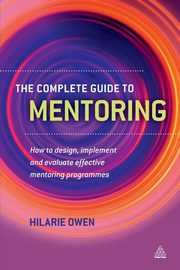 Complete Guide to Mentoring, Owen Hilarie