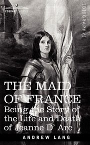 The Maid of France, Lang Andrew