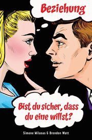 Beziehung - bist Du sicher, dass Du eine willst? (German), Milasas Simone