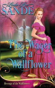 The Wager of a Wallflower, Sande Linda Rae