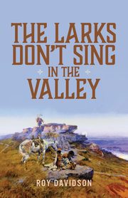 The Larks Don't Sing in the Valley, Davidson Roy