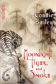 Moonlight, Tiger, and Smoke, Bailey Connie