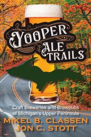 Yooper Ale Trails, Stott Jon C