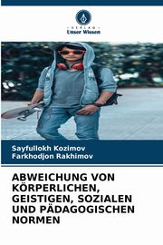 ABWEICHUNG VON KRPERLICHEN, GEISTIGEN, SOZIALEN UND PDAGOGISCHEN NORMEN, Kozimov Sayfullokh