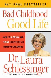 Bad Childhood - Good Life, Schlessinger Laura