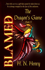 BLAMED The Dragon's Game Book V, Henry H. N.