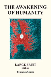 The Awakening Of Humanity - Large Print edition, Creme Benjamin