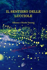 IL SENTIERO DELLE LUCCIOLE, Vaccari Alfonso