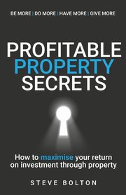 Profitable Property Secrets, Bolton Steve