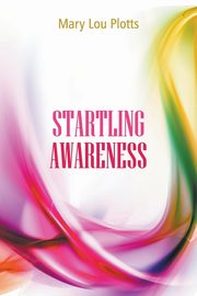 Startling Awareness, Plotts Mary Lou