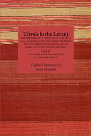 Travels in the Levant, Belon Pierre