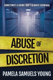 Abuse of Discretion, Samuels Young Pamela