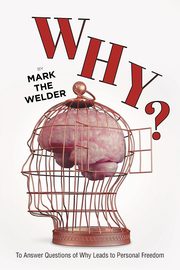 WHY?, The Welder Mark