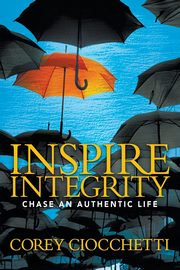 Inspire Integrity, Ciocchetti Corey A.