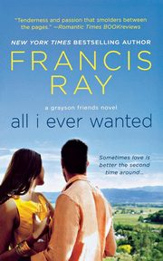 All I Ever Wanted, Ray Francis