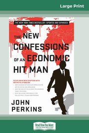 The New Confessions of an Economic Hit Man (16pt Large Print Edition), Perkins John