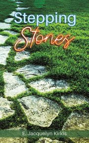 Stepping Stones, Kirkis E. Jacquelyn