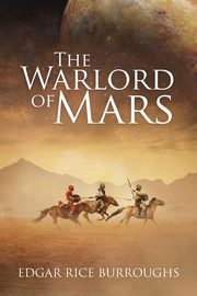 The Warlord of Mars (Annotated), Burroughs Edgar Rice