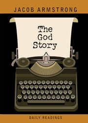 The God Story Daily Readings, Armstrong Jacob