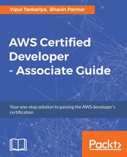 AWS Certified Developer - Associate Guide, Tankariya Vipul