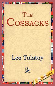 The Cossacks, Tolstoy Leo Nikolayevich