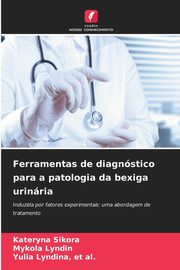 Ferramentas de diagnstico para a patologia da bexiga urinria, Sikora Kateryna