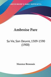 Ambroise Pare, Broussais Maxence
