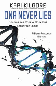 DNA Never Lies, Kilgore Kari
