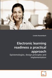 Electronic learning readiness a practical approach, Rautenbach Linette