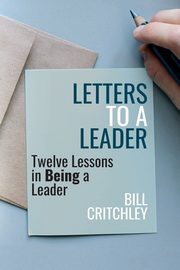 Letters to a Leader, Critchley Bill MS