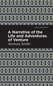 A Narrative of the Life and Adventure of Venture, Smith Venture