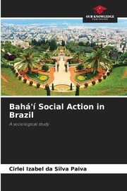 Bah' Social Action in Brazil, Paiva Cirlei Izabel da Silva