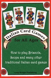 Italian Card Games for All Ages, Long Bridge Publishing