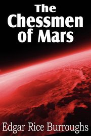 The Chessmen of Mars, Burroughs Edgar Rice