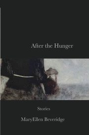 After the Hunger, Beveridge MaryEllen