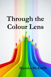 ksiazka tytu: Through the Colour Lens autor: McAuliffe Marisha