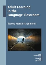 Adult Learning in the Language Classroom, Johnson Stacey Margarita