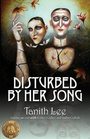 Disturbed by Her Song, Lee Tanith