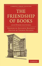 The Friendship of Books, Maurice Frederick Denison