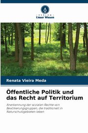 ksiazka tytu: ffentliche Politik und das Recht auf Territorium autor: Meda Renata Vieira