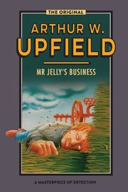 Mr Jelly's Business, Upfield Arthur W.