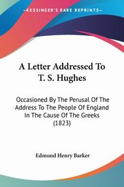 ksiazka tytu: A Letter Addressed To T. S. Hughes autor: Barker Edmund Henry