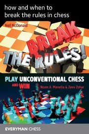 how and when to break the rules in chess, McDonald Neil