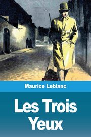 Les Trois Yeux, Leblanc Maurice