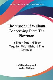 The Vision Of William Concerning Piers The Plowman, Langland William